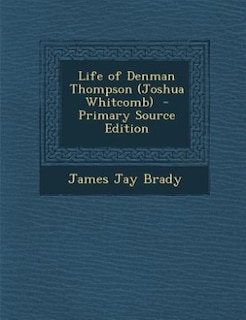 Front cover_Life of Denman Thompson (Joshua Whitcomb)  - Primary Source Edition