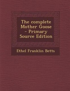 Front cover_The complete Mother Goose  - Primary Source Edition