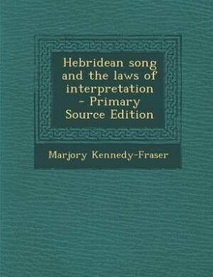 Front cover_Hebridean song and the laws of interpretation  - Primary Source Edition