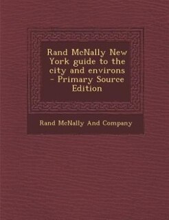 Front cover_Rand McNally New York guide to the city and environs  - Primary Source Edition