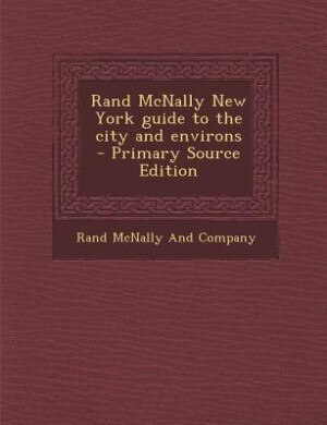 Front cover_Rand McNally New York guide to the city and environs  - Primary Source Edition