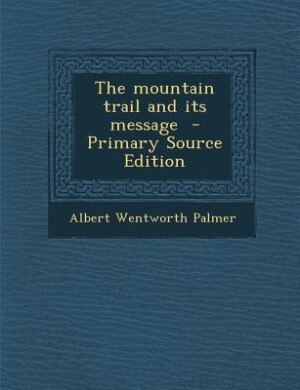 Front cover_The mountain trail and its message  - Primary Source Edition