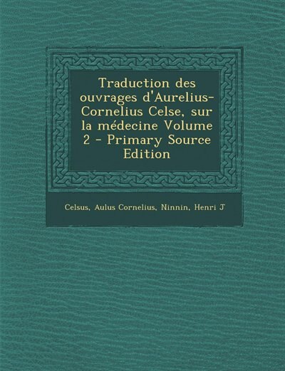 Front cover_Traduction des ouvrages d'Aurelius-Cornelius Celse, sur la médecine Volume 2