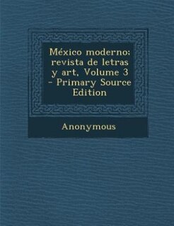 Front cover_México moderno; revista de letras y art, Volume 3 - Primary Source Edition
