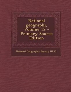 Front cover_National geographi, Volume 12 - Primary Source Edition