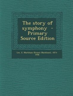 Front cover_The story of symphony  - Primary Source Edition