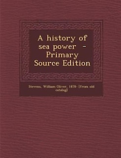 Front cover_A history of sea power  - Primary Source Edition