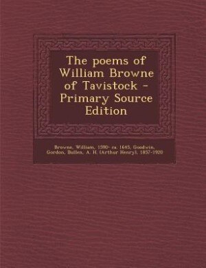 The poems of William Browne of Tavistock - Primary Source Edition