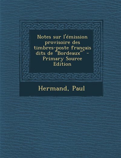Couverture_Notes sur l'&eacute;mission provisoire des timbres-poste fran&ccedil;ais dits de Bordeaux