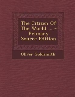 Front cover_The Citizen Of The World ... - Primary Source Edition