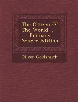 Front cover_The Citizen Of The World ... - Primary Source Edition
