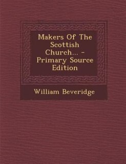 Front cover_Makers Of The Scottish Church... - Primary Source Edition