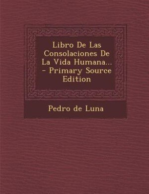 Front cover_Libro De Las Consolaciones De La Vida Humana...