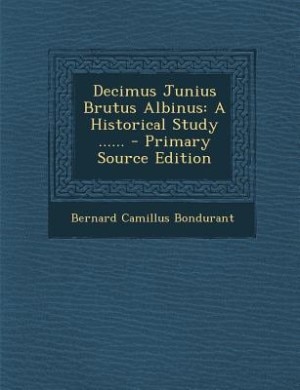 Front cover_Decimus Junius Brutus Albinus