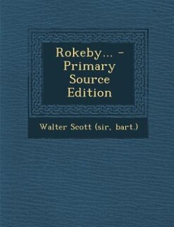 Rokeby... - Primary Source Edition