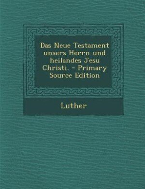 Front cover_Das Neue Testament unsers Herrn und heilandes Jesu Christi.