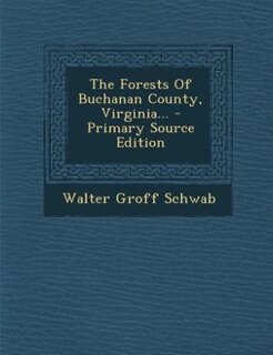Front cover_The Forests Of Buchanan County, Virginia... - Primary Source Edition