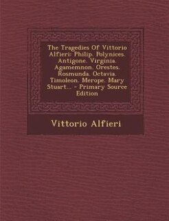 Front cover_The Tragedies Of Vittorio Alfieri