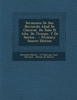 Couverture_Sermones De San Bernardo Abad De Claraval, De Todo El Año, De Tiempo, Y De Santos...