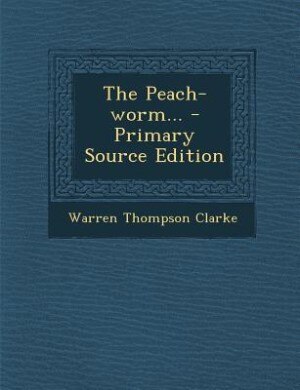 Front cover_The Peach-worm... - Primary Source Edition