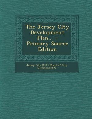 Front cover_The Jersey City Development Plan... - Primary Source Edition