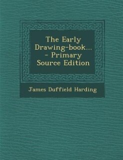 Front cover_The Early Drawing-book... - Primary Source Edition