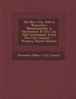 Front cover_The New City Hall In Worcester, Massachusetts