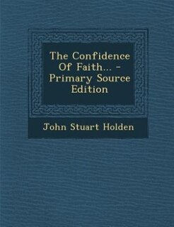 Front cover_The Confidence Of Faith... - Primary Source Edition