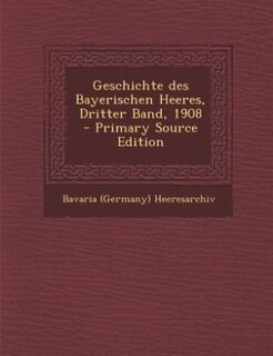 Couverture_Geschichte des Bayerischen Heeres, Dritter Band, 1908