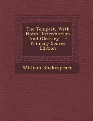 Front cover_The Tempest, With Notes, Introduction And Glossary... - Primary Source Edition