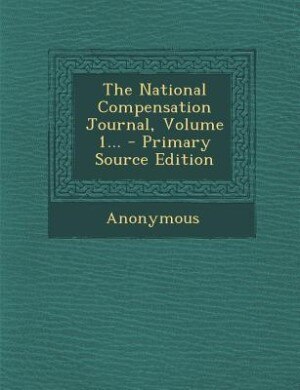 Front cover_The National Compensation Journal, Volume 1... - Primary Source Edition