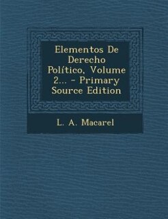 Elementos De Derecho Político, Volume 2... - Primary Source Edition