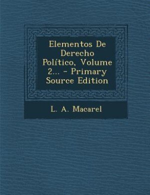 Elementos De Derecho Político, Volume 2... - Primary Source Edition