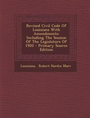 Front cover_Revised Civil Code Of Louisiana With Amendments