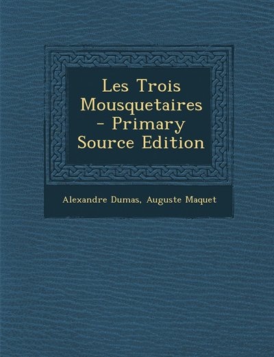 Couverture_Les Trois Mousquetaires - Primary Source Edition