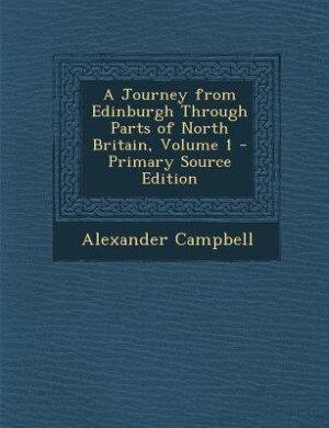 Couverture_A Journey from Edinburgh Through Parts of North Britain, Volume 1 - Primary Source Edition