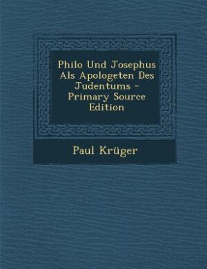 Front cover_Philo Und Josephus Als Apologeten Des Judentums - Primary Source Edition