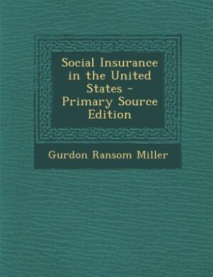 Front cover_Social Insurance in the United States - Primary Source Edition