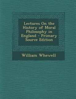 Couverture_Lectures On the History of Moral Philosophy in England - Primary Source Edition