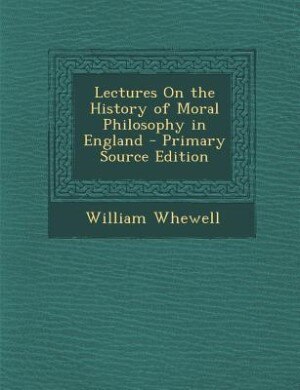 Couverture_Lectures On the History of Moral Philosophy in England - Primary Source Edition