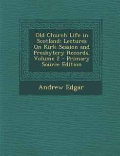 Front cover_Old Church Life in Scotland