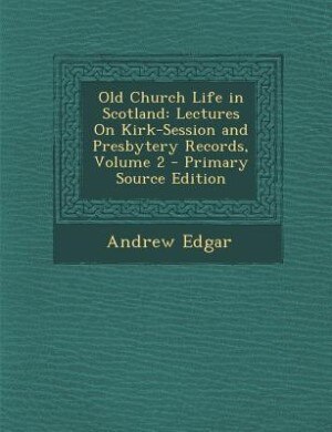 Front cover_Old Church Life in Scotland