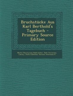 Bruchstücke Aus Karl Berthold's Tagebuch - Primary Source Edition
