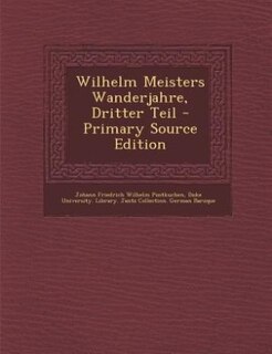 Couverture_Wilhelm Meisters Wanderjahre, Dritter Teil - Primary Source Edition