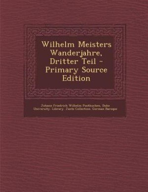 Couverture_Wilhelm Meisters Wanderjahre, Dritter Teil - Primary Source Edition