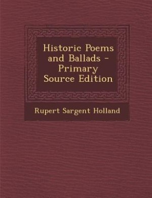 Couverture_Historic Poems and Ballads - Primary Source Edition