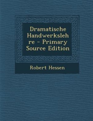 Couverture_Dramatische Handwerkslehre - Primary Source Edition