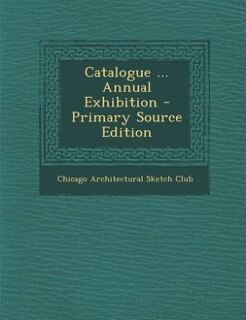 Front cover_Catalogue ... Annual Exhibition - Primary Source Edition