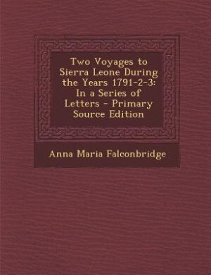Couverture_Two Voyages to Sierra Leone During the Years 1791-2-3