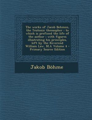Couverture_The works of Jacob Behmen, the Teutonic theosopher